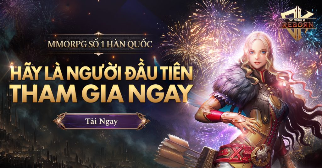 DK Mobile Reborn chính thức vận hành máy chủ toàn cầu mới tại khu vực Đông Nam Á - Gamelade